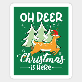 Oh deer Christmas is here Magnet